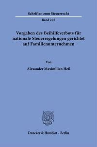 Produktbild: Vorgaben des Beihilfeverbots f&uuml;r nationale Steuerregelungen gerichtet auf Familienunternehmen