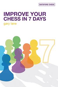 Produktbild: Lane, G: Improve Your Chess in 7 Days