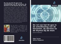 Produktbild: De rol van het Hr-gen in de ontwikkeling van de hersenen, de darmen en de thymus bij de muis