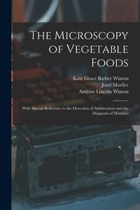 Produktbild: The Microscopy of Vegetable Foods