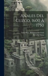 Produktbild: Anales Del Cuzco, 1600 &Agrave; 1750