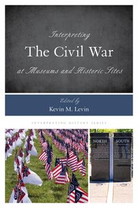 Produktbild: Interpreting the Civil War at Museums and Historic Sites