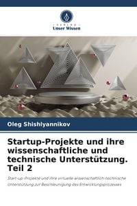 Produktbild: Startup-Projekte und ihre wissenschaftliche und technische Unterst&uuml;tzung. Teil 2