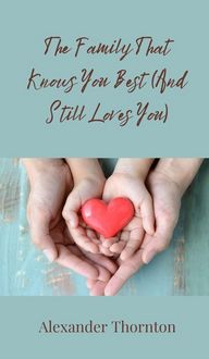 Produktbild: The Family That Knows You Best (And Still Loves You)