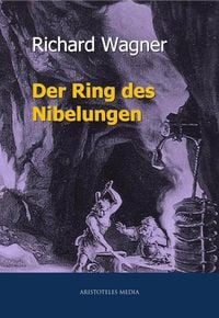 Bild vom Artikel Der Ring des Nibelungen vom Autor Wilhelm Richard Wagner