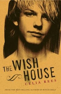 Bild vom Artikel The Wish House vom Autor Celia Rees