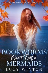 Produktbild: Bookworms Can't Date Mermaids (Tales of Topaz Coast, #5)