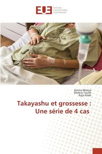 Produktbild: Takayashu et grossesse : Une s&eacute;rie de 4 cas