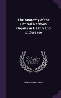 Produktbild: The Anatomy of the Central Nervous Organs in Health and in Disease