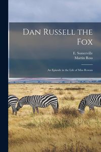 Produktbild: Dan Russell the Fox: An Episode in the Life of Miss Rowan