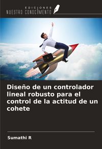 Produktbild: Dise&ntilde;o de un controlador lineal robusto para el control de la actitud de un cohete