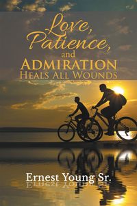 Produktbild: Love, Patience, and Admiration Heals All Wounds