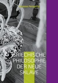 Produktbild: Griechische Philosophie Der neue sklave