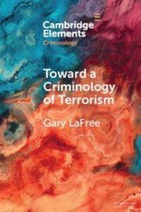 Produktbild: Toward a Criminology of Terrorism
