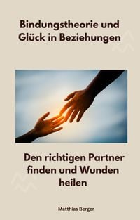 Produktbild: Bindungstheorie und Gl&uuml;ck in Beziehungen