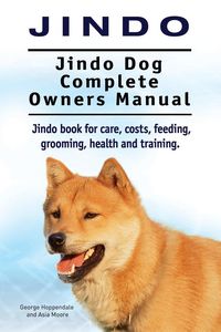 Produktbild: Moore, A: Jindo Dog. Jindo Dog Complete Owners Manual. Jindo