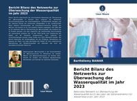 Produktbild: Bericht Bilanz des Netzwerks zur &Uuml;berwachung der Wasserqualit&auml;t im Jahr 2023