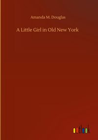 Produktbild: A Little Girl in Old New York