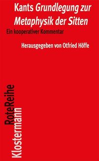 Kants "Grundlegung zur Metaphysik der Sitten"