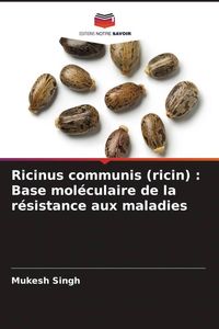 Produktbild: Ricinus communis (ricin) : Base mol&eacute;culaire de la r&eacute;sistance aux maladies