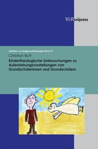 Produktbild: Kindertheologische Untersuchungen zu Auferstehungsvorstellungen von Grundsch&uuml;lerinnen und Grundsch&uuml;lern