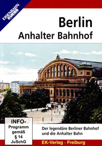 Bild vom Artikel Berlin Anhalter Bahnhof - Der legendäre Berliner Bahnhof und die Anhalter Bahn vom Autor 