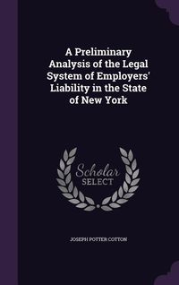 Produktbild: A Preliminary Analysis of the Legal System of Employers' Liability in the State of New York