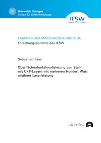 Produktbild: Oberfl&auml;chenfunktionalisierung von Stahl mit UKP-Lasern mit mehreren Hundert Watt mittlerer Laserleistung