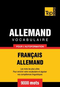 Bild vom Artikel Vocabulaire Français-Allemand pour l'autoformation - 9000 mots vom Autor Andrey Taranov