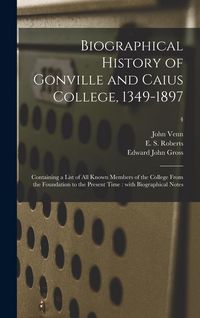Produktbild: Biographical History of Gonville and Caius College, 1349-1897