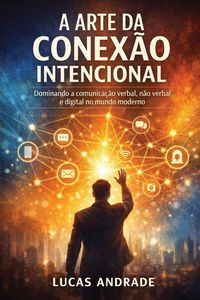 Produktbild: A ARTE DA CONEX&Atilde;O INTENCIONAL