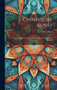 Produktbild: Chineesche Kunst: Naar Aanleiding Van De Tentoonstelling Gehouden Te Batavia