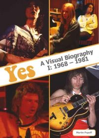 Produktbild: Popoff, M: Yes: A Visual Biography I: 1968 - 1981