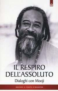 Produktbild: Il respiro dell'assoluto. Dialoghi con Mooji