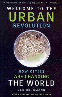 Produktbild: Welcome to the Urban Revolution: How Cities Are Changing the World