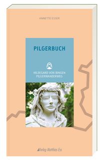 Produktbild: Pilgerbuch &ndash; Hildegard von Bingen Pilgerwanderweg