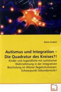 Produktbild: Grubich, R: Autismus und Integration -Die Quadratur des Krei