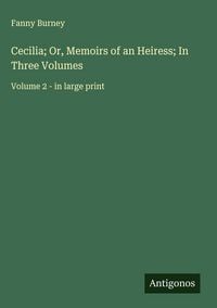 Produktbild: Cecilia; Or, Memoirs of an Heiress; In Three Volumes