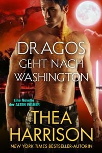 Bild vom Artikel Dragos geht nach Washington (Die Alten Völker/Elder Races) vom Autor Thea Harrison