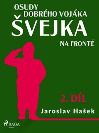 Produktbild: Osudy dobr&eacute;ho voj&aacute;ka &iquest;vejka - Na front&iquest; (2. d&iacute;l)