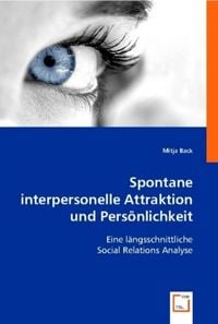 Produktbild: Back, M: Spontane interpersonelle Attraktion und Pers&ouml;nlichk