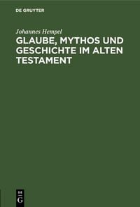 Produktbild: Glaube, Mythos und Geschichte im Alten Testament
