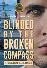 Produktbild: Blinded by the Broken Compass: If I Should Have Known Earlier