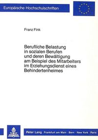 Produktbild: Berufliche Belastung in sozialen Berufen und deren Bew&auml;ltigung am Beispiel des Mitarbeiters im Erziehungsdienst eines Behindertenheims