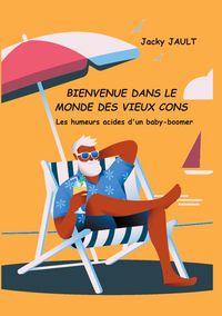 Produktbild: Bienvenue dans le monde des vieux cons