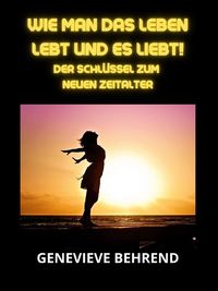 Produktbild: Wie man das leben lebt und es liebt! (&Uuml;bersetzt)