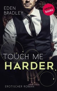 Produktbild: Touch me harder: Ein Dark-Pleasure-Roman - Band 4