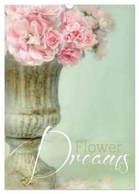 Produktbild: Flower Dreams (Wandkalender 2026 DIN A3 hoch), CALVENDO Monatskalender