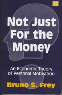 Bild vom Artikel Frey, B:  Not Just for the Money vom Autor Bruno S. Frey