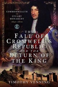Produktbild: The Fall of Cromwell's Republic and the Return of the King